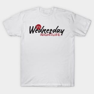 NIGHTLIFE wednesday T-Shirt